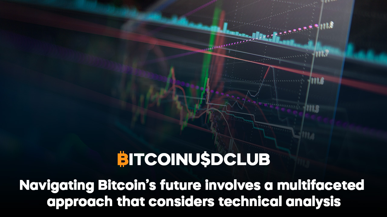 Navigating Bitcoin’s future involves a multifaceted approach that considers technical analysis
